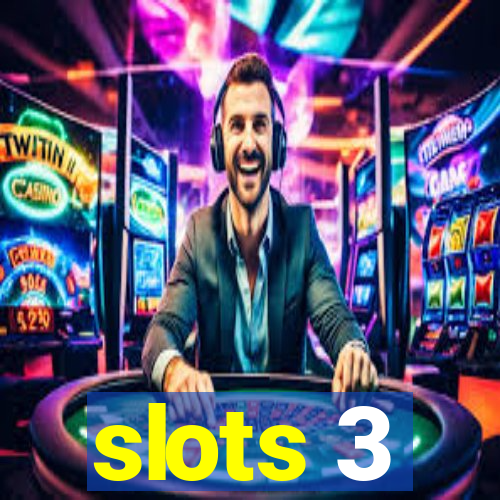 slots 3