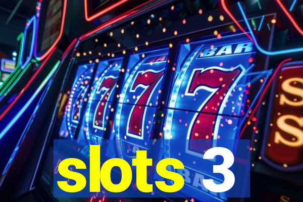 slots 3