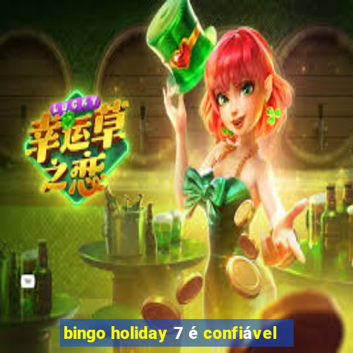 bingo holiday 7 é confiável