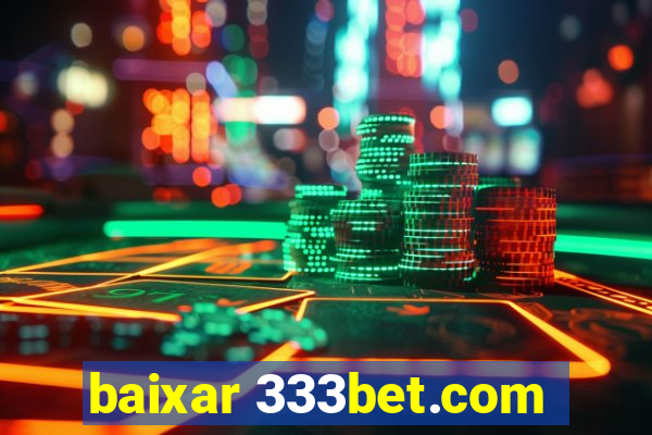 baixar 333bet.com