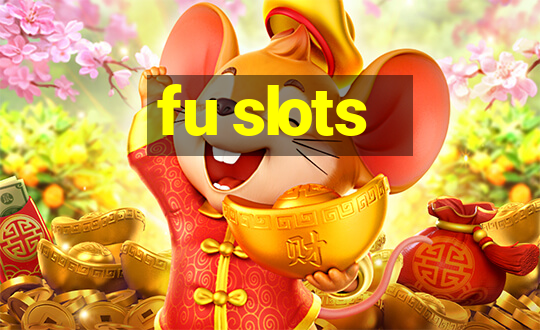 fu slots