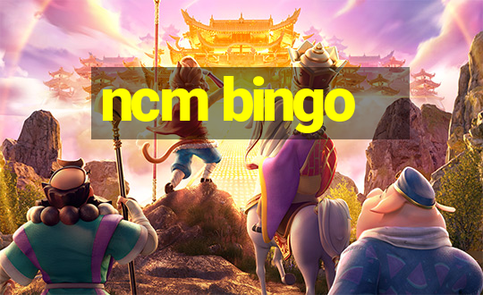 ncm bingo