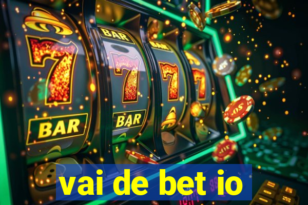 vai de bet io