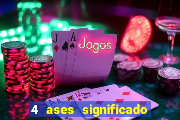 4 ases significado significado 4