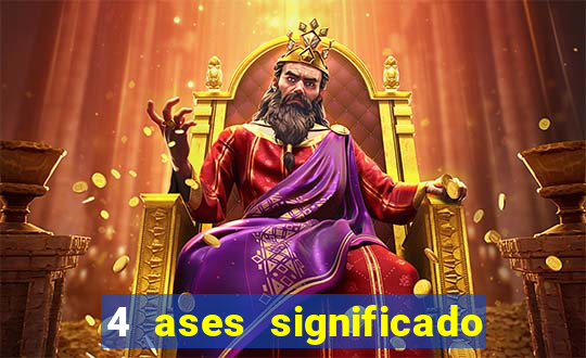 4 ases significado significado 4