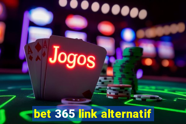 bet 365 link alternatif