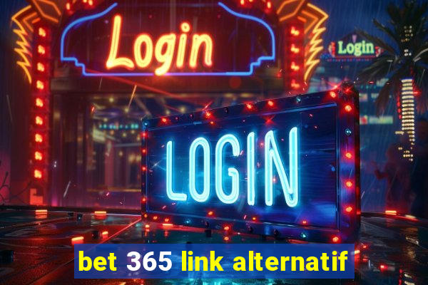 bet 365 link alternatif