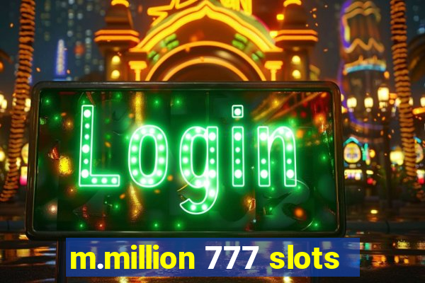 m.million 777 slots