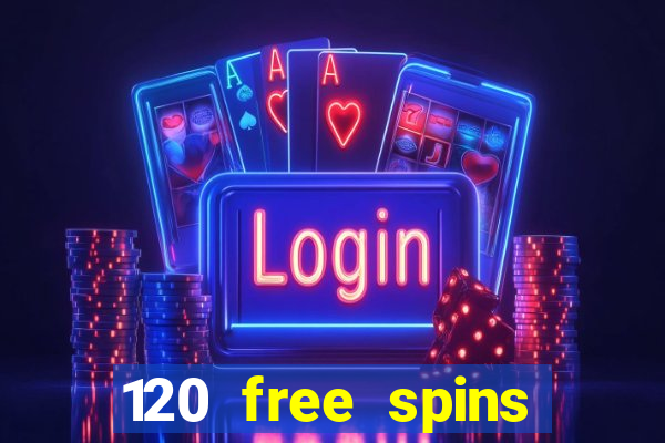 120 free spins online casino