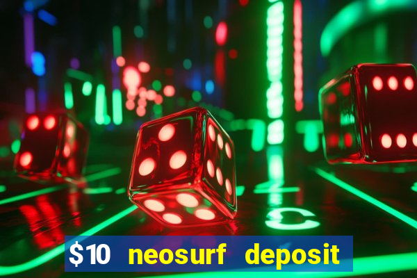 $10 neosurf deposit casinos australia