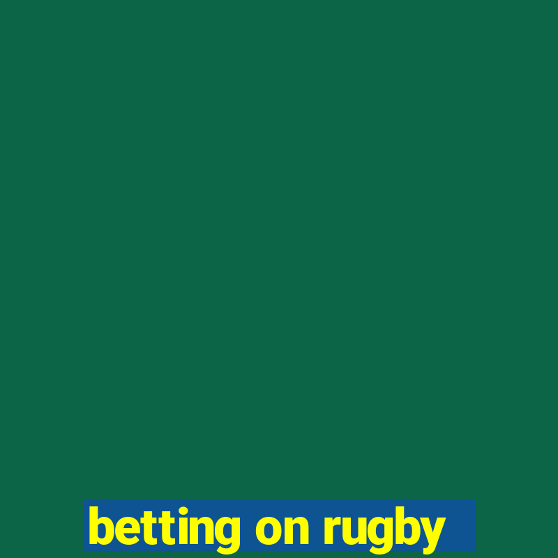 betting on rugby