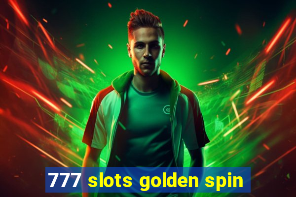 777 slots golden spin