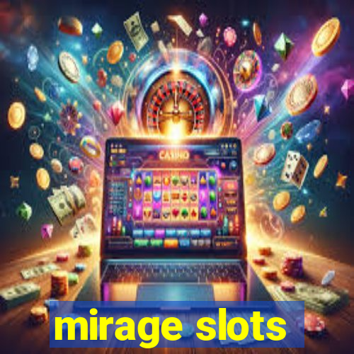 mirage slots