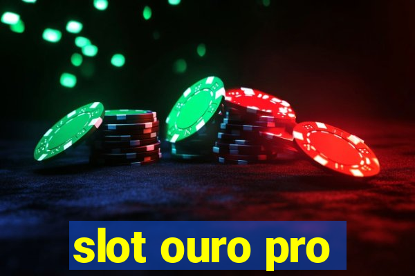 slot ouro pro