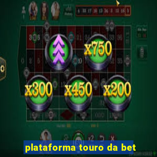 plataforma touro da bet