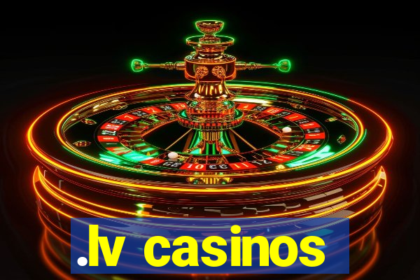 .lv casinos