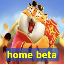 home beta