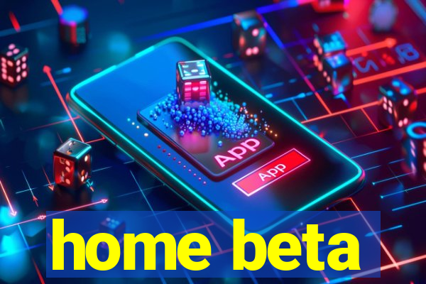 home beta