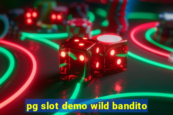 pg slot demo wild bandito