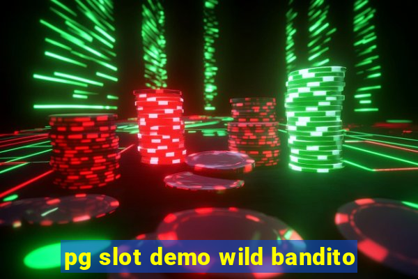 pg slot demo wild bandito