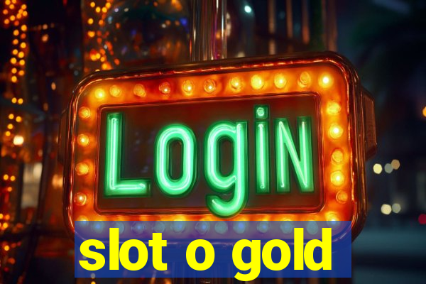 slot o gold