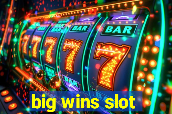 big wins slot