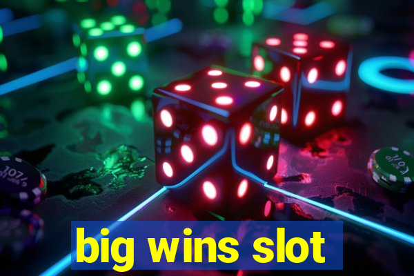 big wins slot