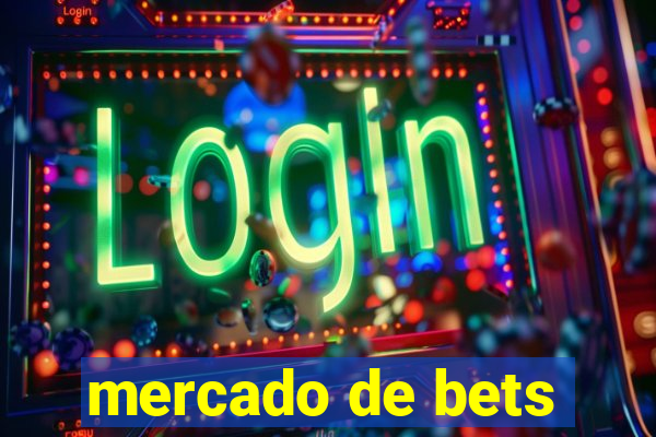 mercado de bets