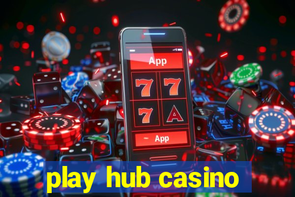 play hub casino