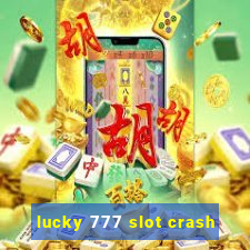 lucky 777 slot crash