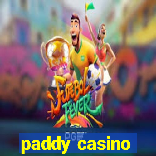 paddy casino