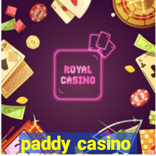 paddy casino