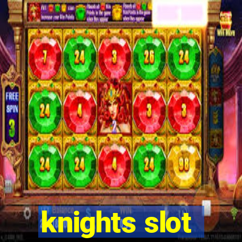 knights slot