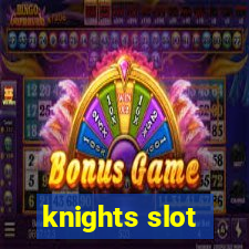 knights slot