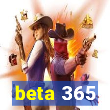 beta 365