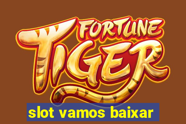 slot vamos baixar