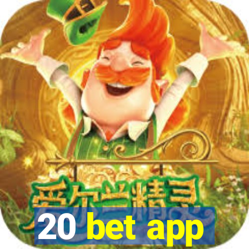 20 bet app