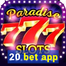 20 bet app