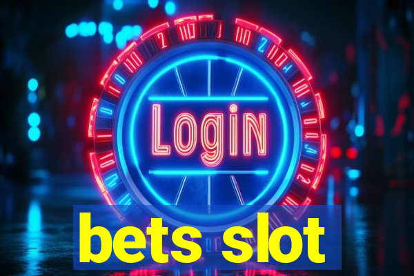 bets slot