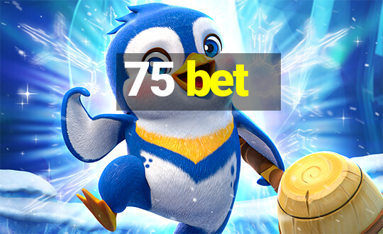 75 bet