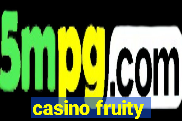 casino fruity