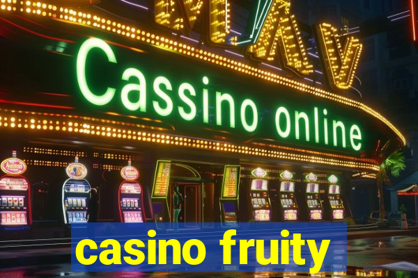 casino fruity