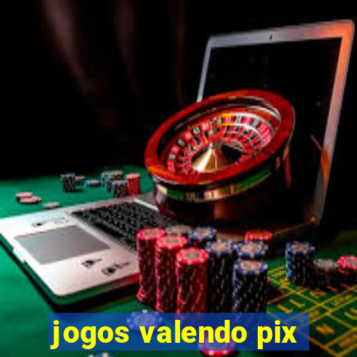 jogos valendo pix