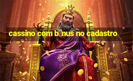 cassino com b么nus no cadastro