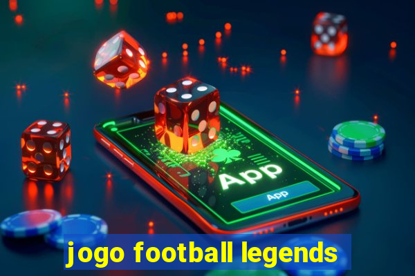 jogo football legends