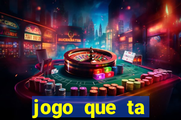 jogo que ta pagando bem