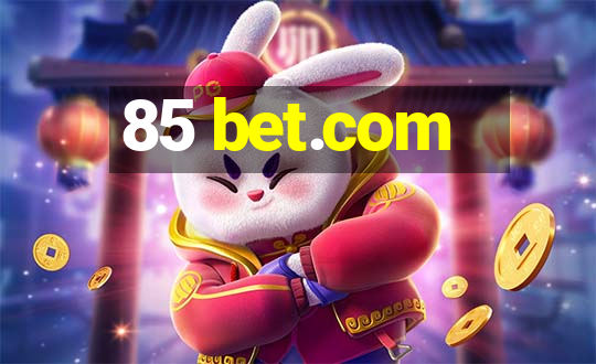 85 bet.com