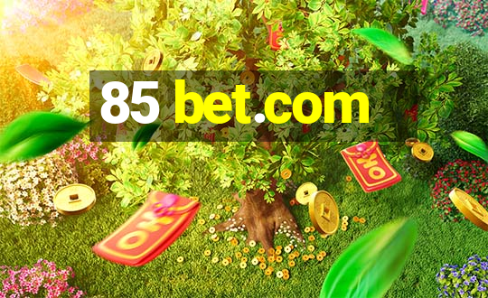 85 bet.com