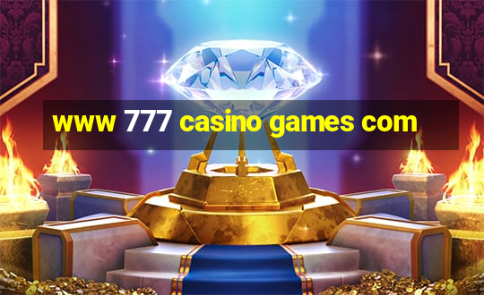 www 777 casino games com