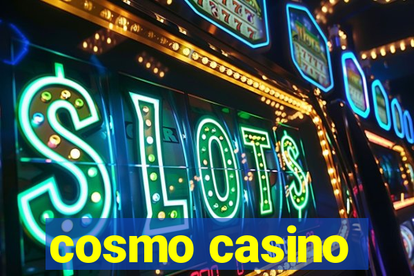 cosmo casino